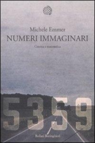 Knjiga Numeri immaginari. Cinema e matematica Michele Emmer