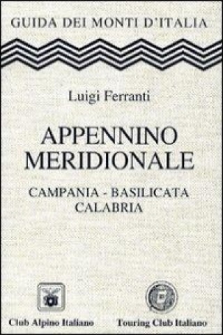 Книга Appennino meridionale. Campania, Basilicata, Calabria Luigi Ferranti