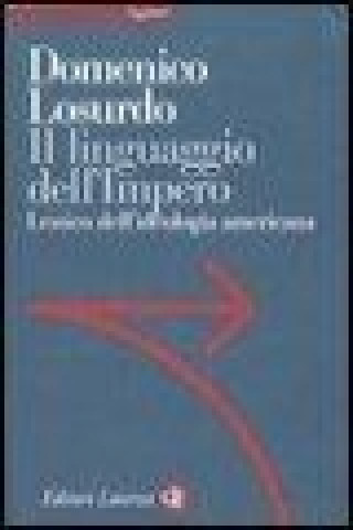 Книга Il linguaggio dell'Impero. Lessico dell'ideologia americana Domenico Losurdo