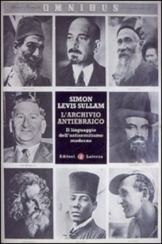 Carte L'archivio antiebraico. Il linguaggio dell'antisemitismo moderno Simon Levis Sullam
