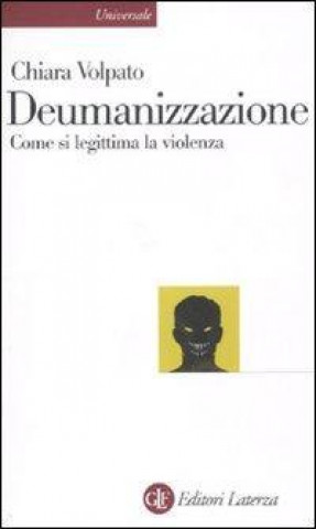 Kniha Deumanizzazione. Come si legittima la violenza Chiara Volpato