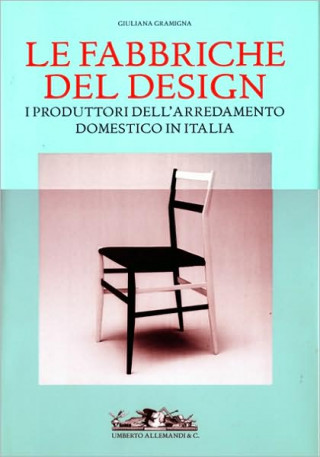Kniha Le Fabbriche del Design Giuliana Gramigna