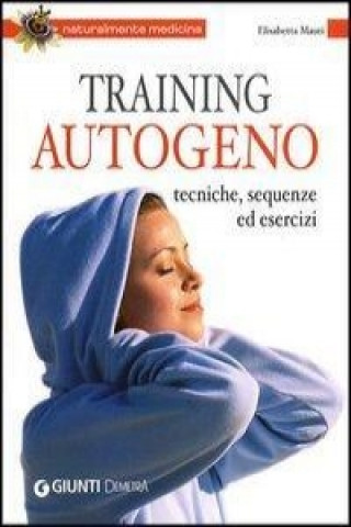 Kniha Training autogeno. Tecniche, sequenze ed esercizi 
