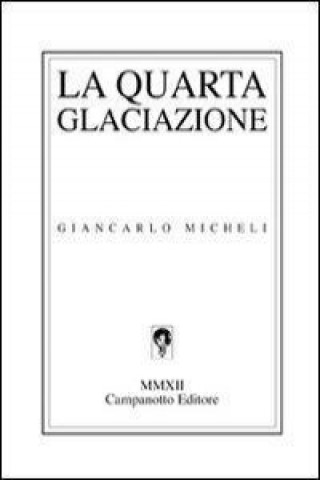 Kniha La quarta glaciazione Giancarlo Micheli