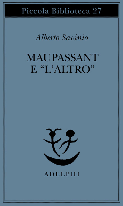 Buch Maupassant e «L'altro» Alberto Savinio