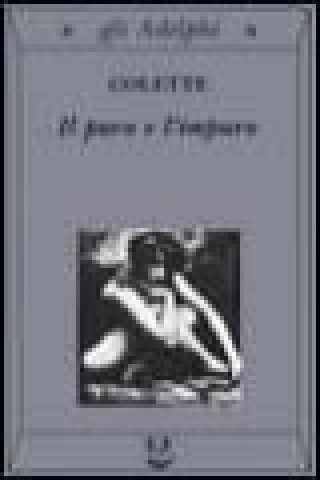 Knjiga Il puro e l'impuro Colette