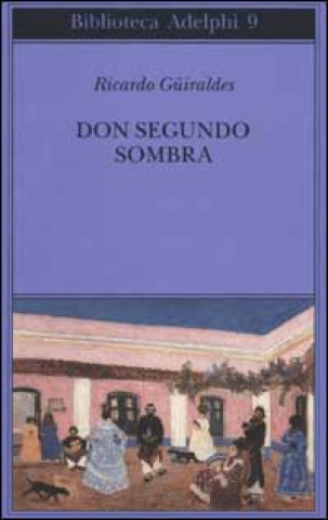 Knjiga Don Segundo Sombra Ricardo Güiraldes