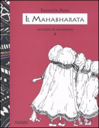 Kniha Il Mahabharata raccontato da una bambina Samhita Arni