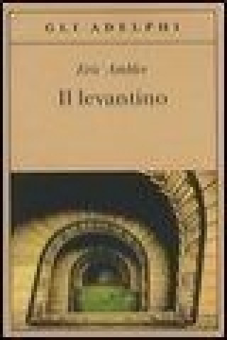 Kniha Il levantino Eric Ambler