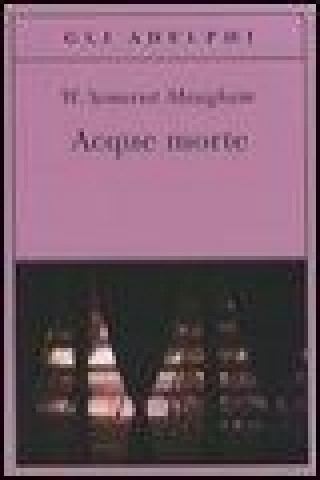 Knjiga Acque morte W. Somerset Maugham