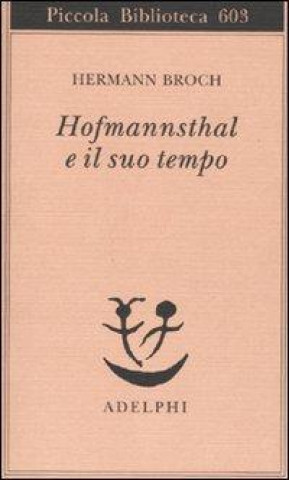 Knjiga Hofmannsthal e il suo tempo Hermann Broch