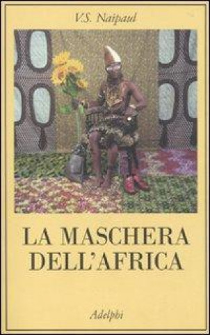 Carte La maschera dell'Africa Vidiadhar S. Naipaul