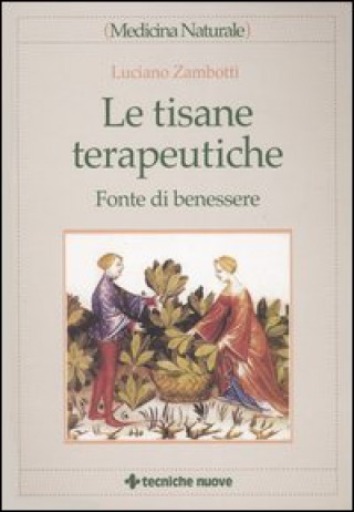 Kniha Le tisane terapeutiche. Fonte di benessere Luciano Zambotti