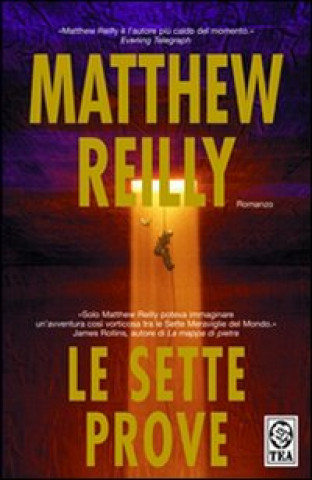 Knjiga Le sette prove Matthew Reilly