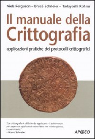 Kniha Il manuale della crittografia. Applicazioni pratiche dei protocolli crittografici Niels Ferguson