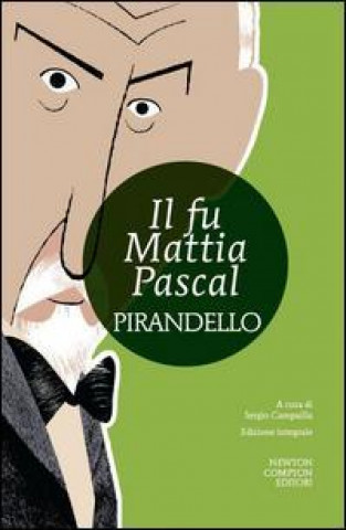 Knjiga Il fu Mattia Pascal. Ediz. integrale Luigi Pirandello