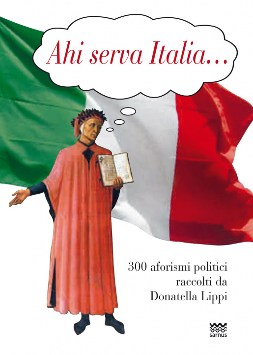 Książka Ahi serva Italia... 300 aforismi politici raccolti da Donatella Lippi D. Lippi