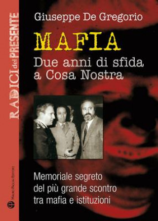 Könyv Mafia: Due Anni Di Sfida a Cosa Nostra Giuseppe De Gregorio