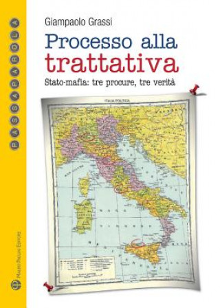 Kniha Processo Alla Trattativa: Stato-Mafia: Tre Procure, Tre Verita 