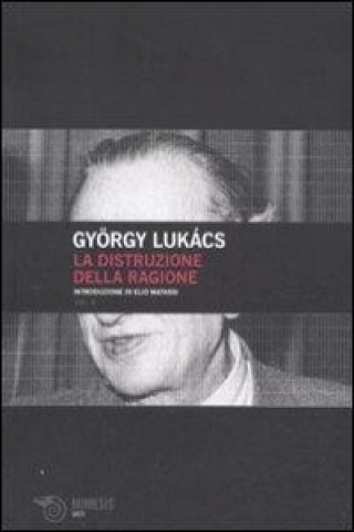 Kniha La distruzione della ragione György Lukács
