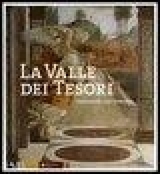 Kniha La Valle Dei Tesori / The Valley of Treasures: Capolavori Allo Specchio / Mirroring Masterpieces Compared Rosanna Caterina Proto Pisani