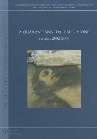 Книга A Quarant'anni Dall'alluvione: Restauri 2002-2006 