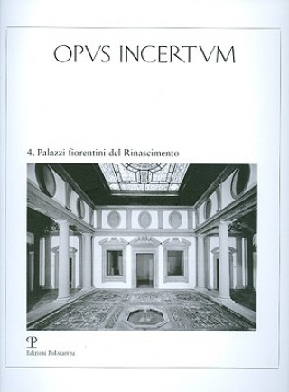 Carte Opus Incertum, Numero 4: Palazzi Fiorentini del Rinascimento Edizioni Polistampa