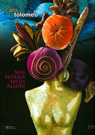 Buch Carla Tolomeo: Mai Sedersi Sugli Allori Matteo Collura