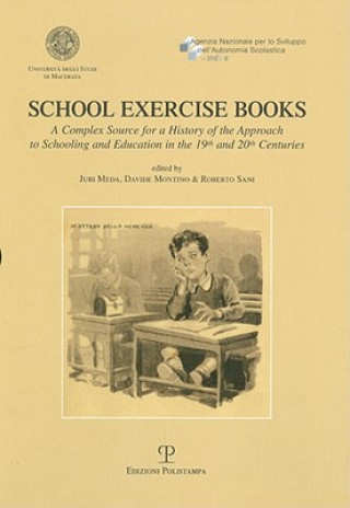 Livre School Exercise Books: A Complex Source for a History of the Approach to Schooling and Education in the 19th and 20th Centuries Juri Meda