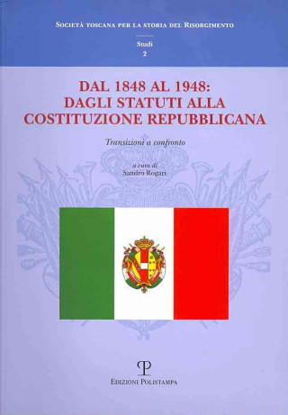 Kniha Dal 1848 Al 1948: Dagli Statuti Alla Costituzione Repubblicana Sandro Rogari