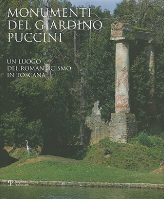Kniha Monumenti del Giardino Puccini: Un Luogo del Romanticismo In Toscana Carlo Sisi