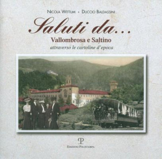 Carte Saluti Daa: Vallombrosa E Saltino Attraverso Le Cartoline D'Epoca Duccio Baldassini