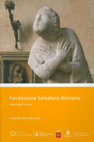 Книга Fondazione Salvatore Romano: Guida Alla Visita del Museo Serena Pini