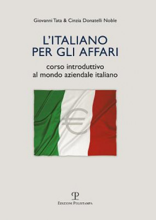 Könyv L'Italiano Per Gli Affari: Corso Introduttivo Al Mondo Aziendale Italiano Cinzia Donatelli Noble