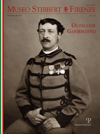 Kniha Museo Stibbert Firenze Numero 14: Un Inglese Garibaldino Kirsten Aschengreen Piacenti