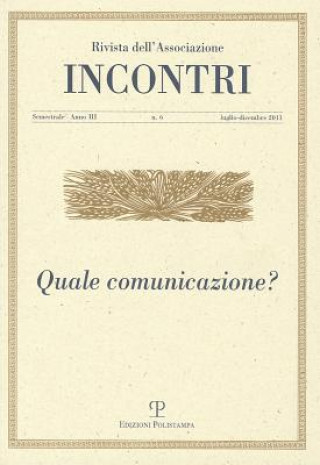 Книга Incontri - Anno III, N. 6, Luglio-Dicembre 2011: Quale Comunicazione? 