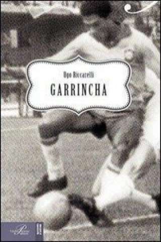 Knjiga Garrincha Ugo Riccarelli