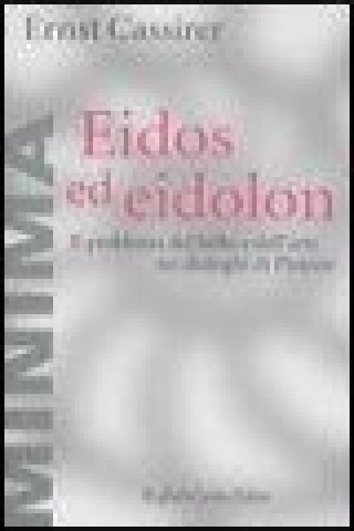 Buch Eidos ed eidolon. Il problema del bello e dell'arte nei dialoghi di Platone Ernst Cassirer