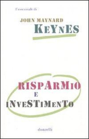 Kniha Risparmio e investimento John M. Keynes