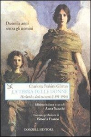 Kniha La terra delle donne. «Herland» e altri racconti (1891-1916) Charlotte Perkins Gilman