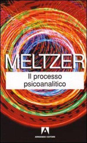 Knjiga Il processo psicoanalitico Donald Meltzer