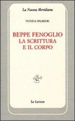 Buch Beppe Fenoglio. La scrittura e il corpo Nunzia Palmieri