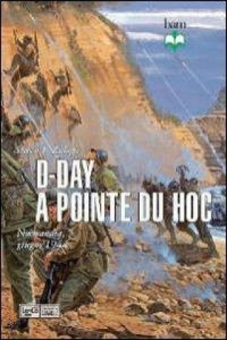 Kniha D-Day a Pointe du Hoc. Normandia, giugno 1944 Steven J. Zaloga