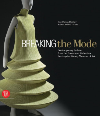 Carte Breaking the Mode: Contemporary Fashion from the Permanent Collection, Los Angeles County Museum of Art Kaye Durland Spilker