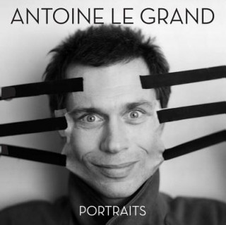 Книга Antoine Le Grand: Portraits Antoine Le Grand