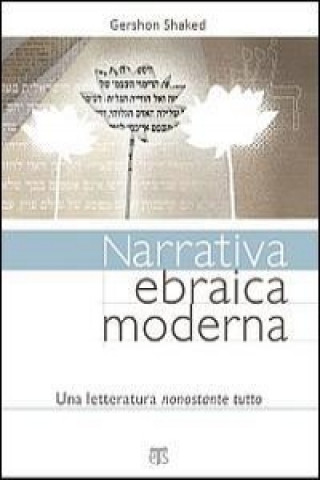 Kniha Narrativa Ebraica Moderna: Una Letteratura Nonostante Tutto Gershon Shaked