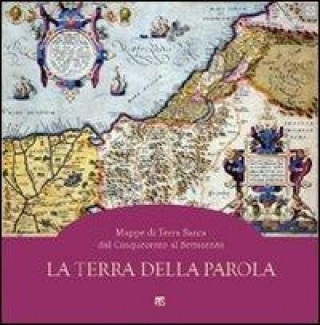 Kniha La Terra Della Parola: Mappe Di Terra Santa Dal '500 Al '700 Francesco Pettinaroli