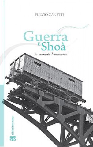 Kniha Guerra E Shoa: Frammenti Di Memoria Fulvio Canetti