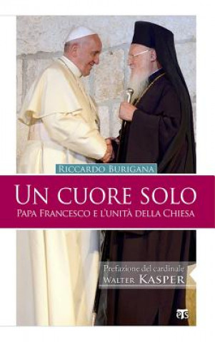 Kniha Un Cuore Solo: Papa Francesco E L'Unita Della Chiesa Walter Kasper