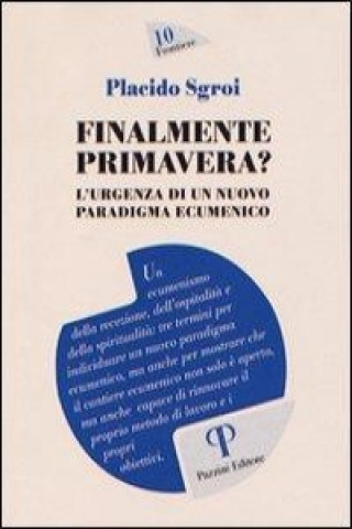 Kniha Finalmente primavera? L'urgenza di un nuovo paradigma ecumenico Placido Sgroi